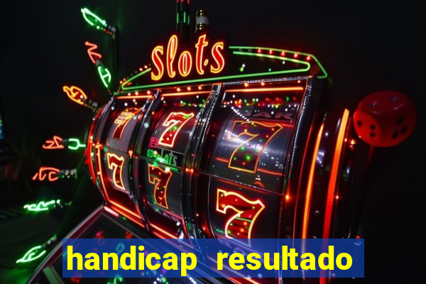 handicap resultado final -1